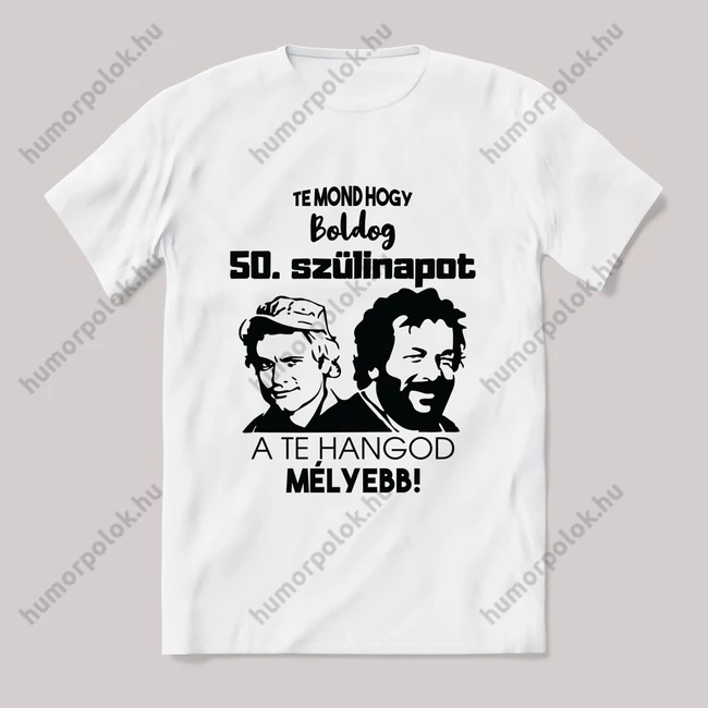 Te mond hogy boldog 50. szülinapot. Fehér feliratos vicces póló.