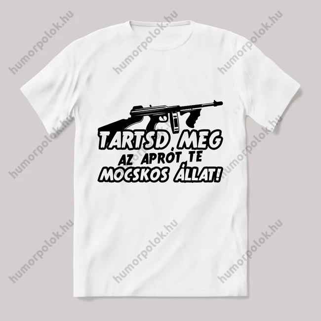 Tartsd meg az aprót. Fehér póló