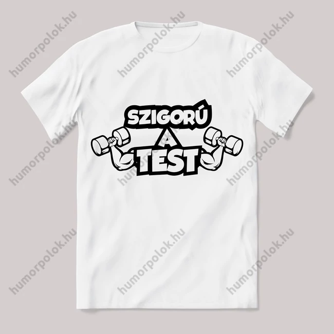 Szigórú a test gyúrós. fehér póló.