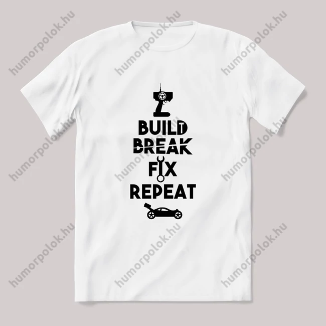 Build break fix repeat rc modell. fehér póló.