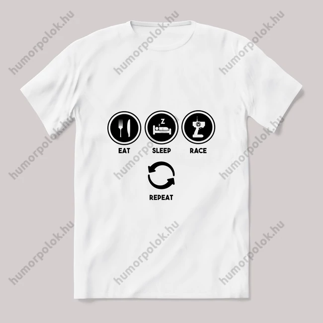 Eat sleep race repeat rc modellezős fehér póló.