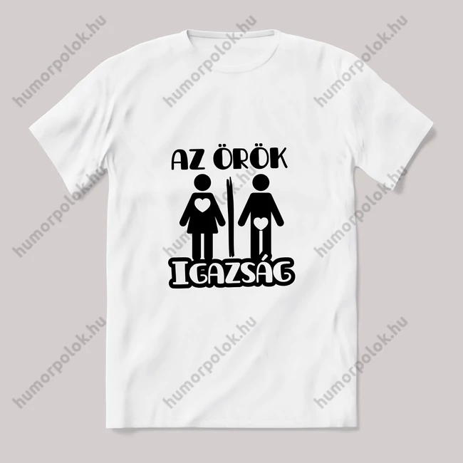 Örök igazság fehér póló