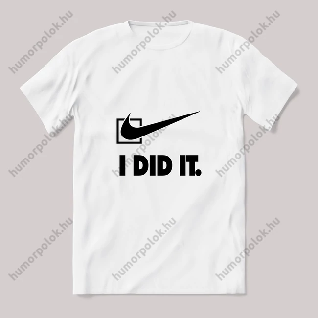 I did it, nike paródia. fehér póló