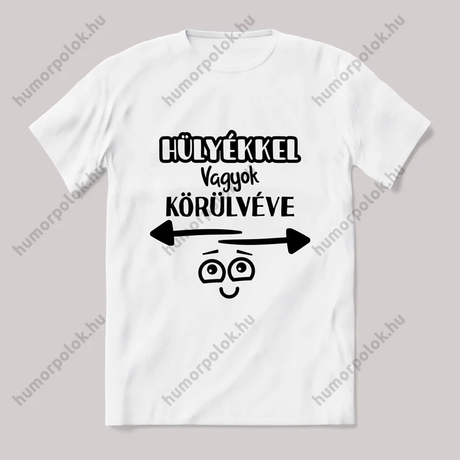 Hülyékkel vagyok körülvéve. fehér póló