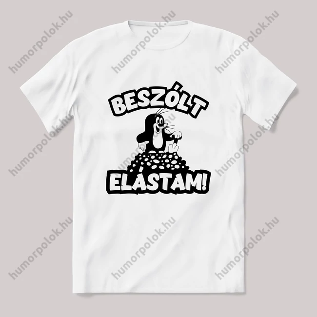 Beszólt elástam kisvakond. fehér póló