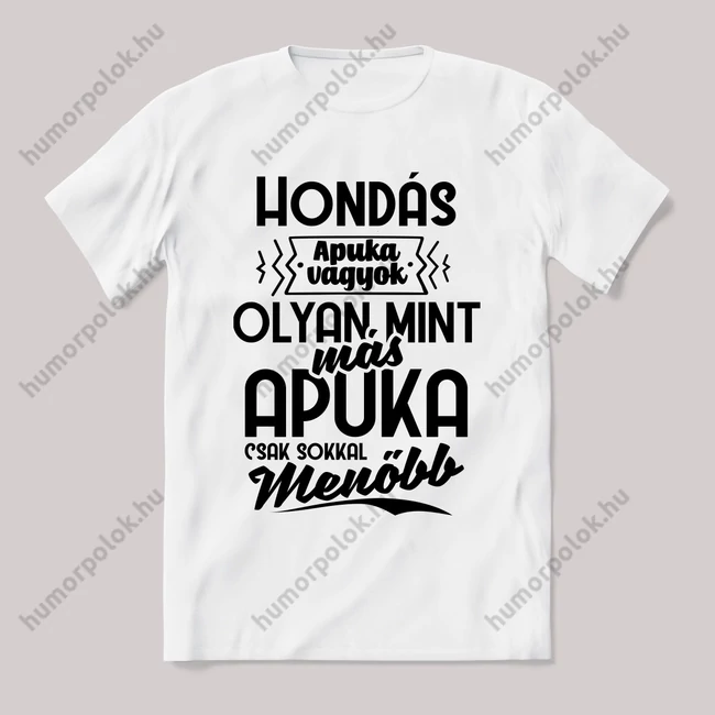 Én egy hondás apuka vagyok. Fehér feliratos vicces póló.