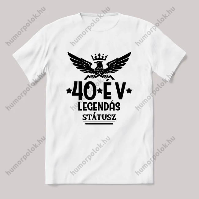 40 év, legendás státusz. Fehér feliratos vicces szülinapos póló.