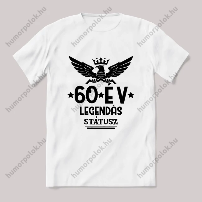 60 év, legendás státusz. Fehér feliratos vicces szülinapos póló.