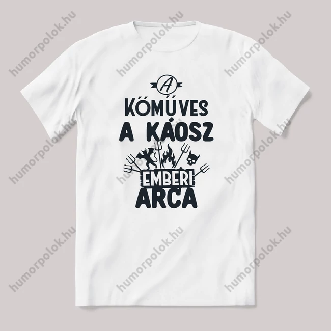 Kőműves, a káosz emberi arca. Fehér feliratos vicces szakmás póló.