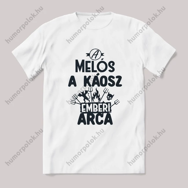 Melós, a káosz emberi arca. Fehér feliratos vicces szakmás póló.