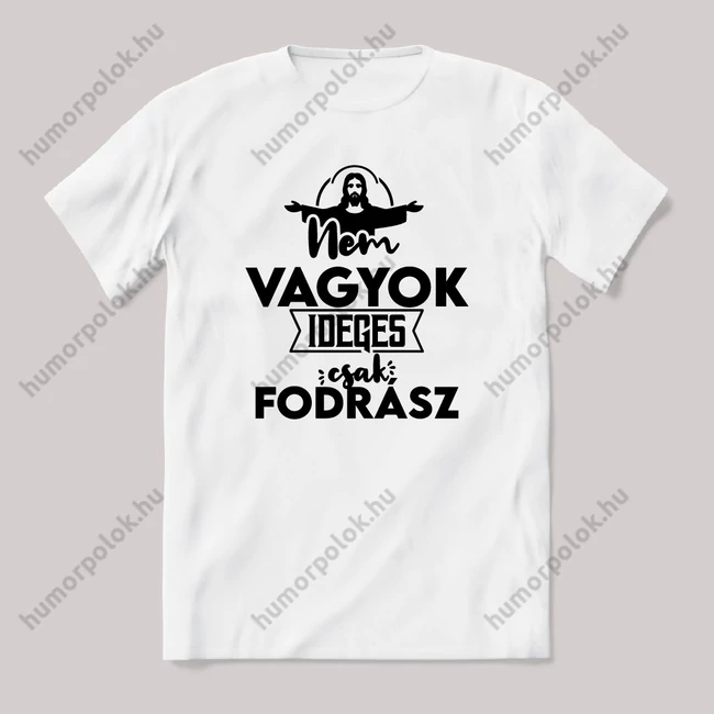 Nem vagyok ideges csak Fodrász. Fehér feliratos vicces szakmás póló.