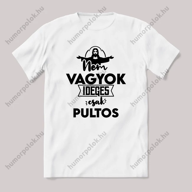 Nem vagyok ideges csak Pultos. Fehér feliratos vicces szakmás póló.
