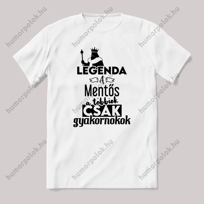 Legenda a Mentős, a többeik csak gyakornokok. Fehér feliratos vicces szakmás póló.
