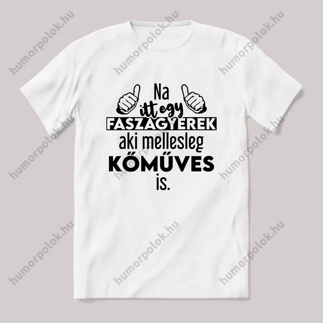 Na itt egy faszagyerek, aki mellesleg Kőműves is. Fehér feliratos vicces szakmás póló.