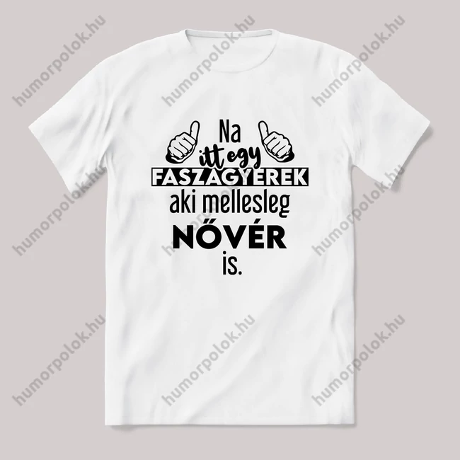 Na itt egy faszagyerek, aki mellesleg Nővér is. Fehér feliratos vicces szakmás póló.