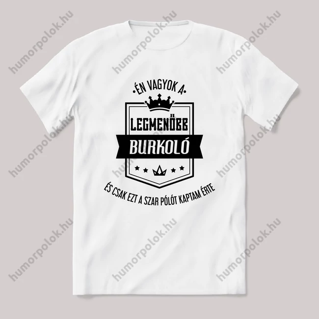 Én vagyok a legmenőbb Burkoló. Fehér feliratos vicces szakmás póló.