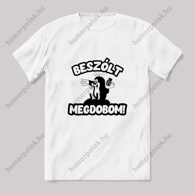 Beszólt megdobom kisvakond. fehér póló