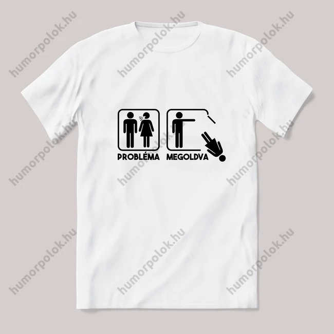 Probléma megoldva nincs nő. fehér póló