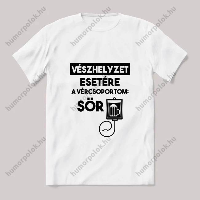 Vészhelyzet esetére a vércsoportom: sör. Fehér póló