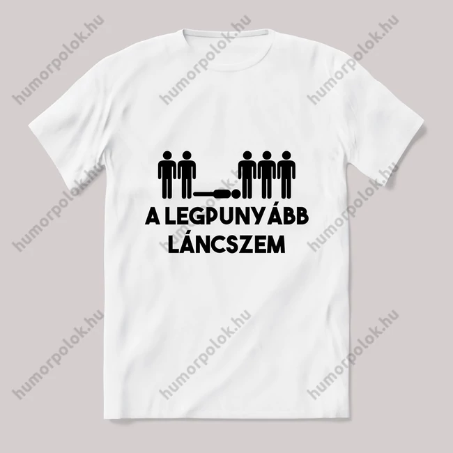 A legpunyább láncszem. Fehér póló