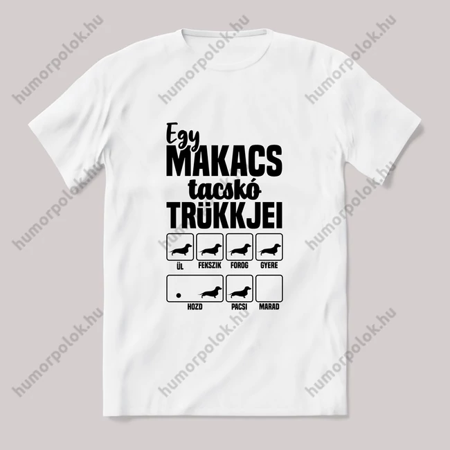 Makacs tacskó trükkjei. Fehér póló