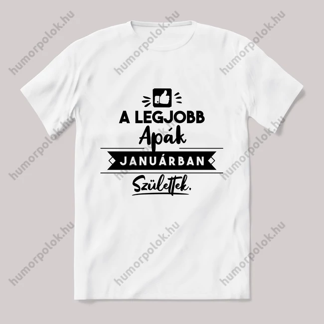 A legjobb apák januárban születtek. fehér póló.