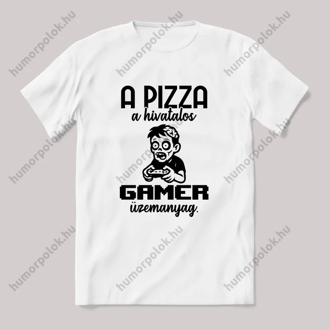 A pizza a hivatalos gamer üzemanyag. Feliratos vicces fehér gamer póló.