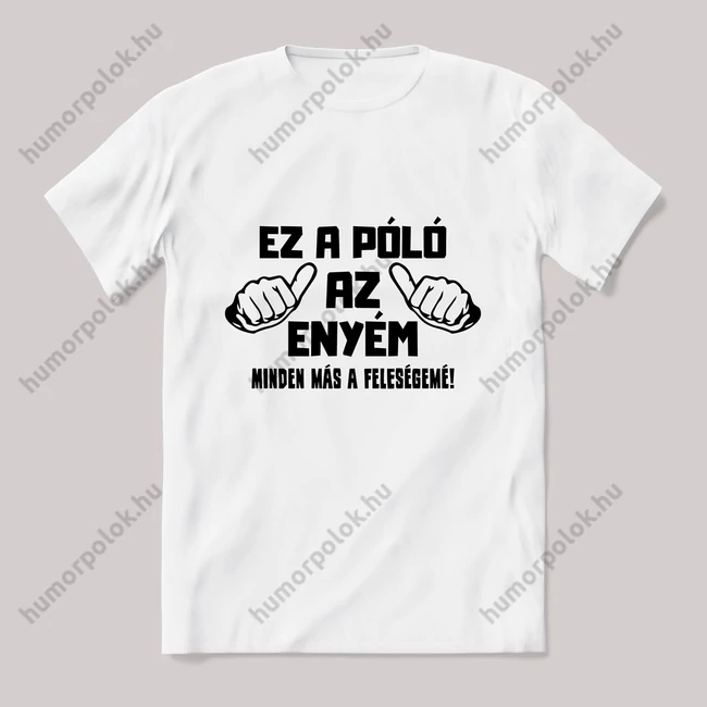 Ez a póló az enyém. Feliratos fehér póló.
