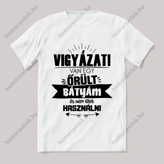 Vigyázat van egy őrült öcsém. Feliratos fehér póló.
