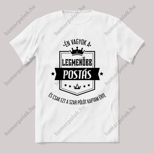 Én vagyok a legmenőbb postás. Feliratos fehér póló.