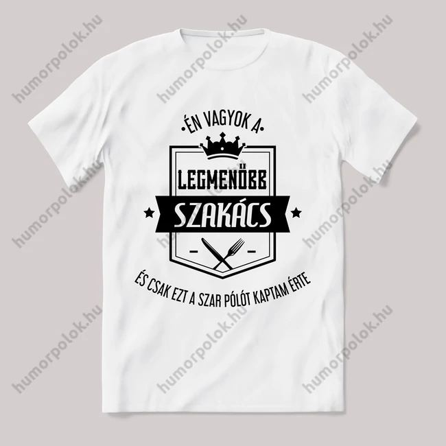 Én vagyok a legmenőbb szakács. Feliratos fehér póló.