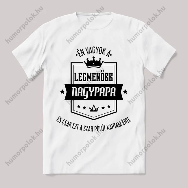 Én vagyok a legmenőbb nagypapa. Feliratos fehér póló.