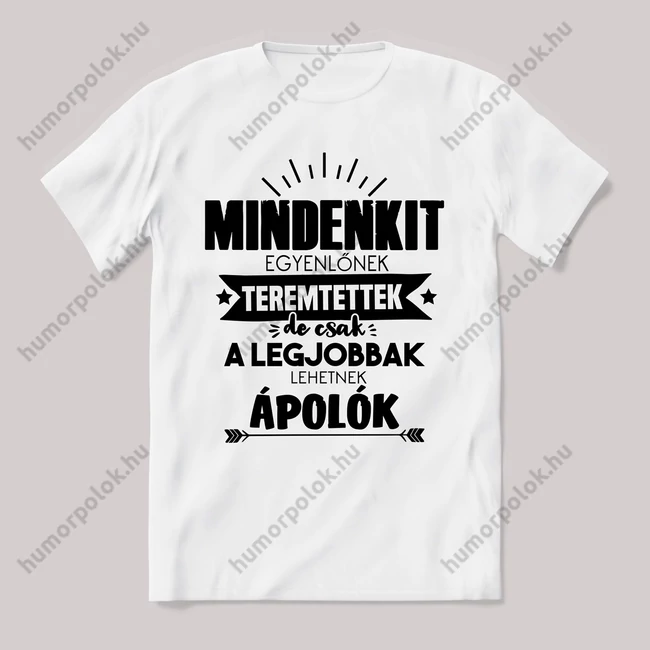 Csak a legjobbak lehetnek ápolók. Feliratos fehér póló.