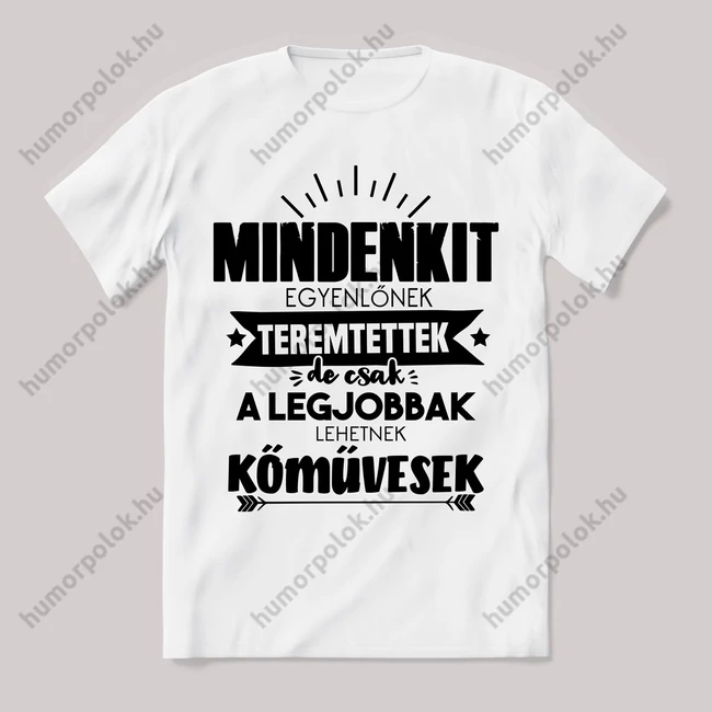 Csak a legjobbak lehetnek kőművesek. Feliratos fehér póló.