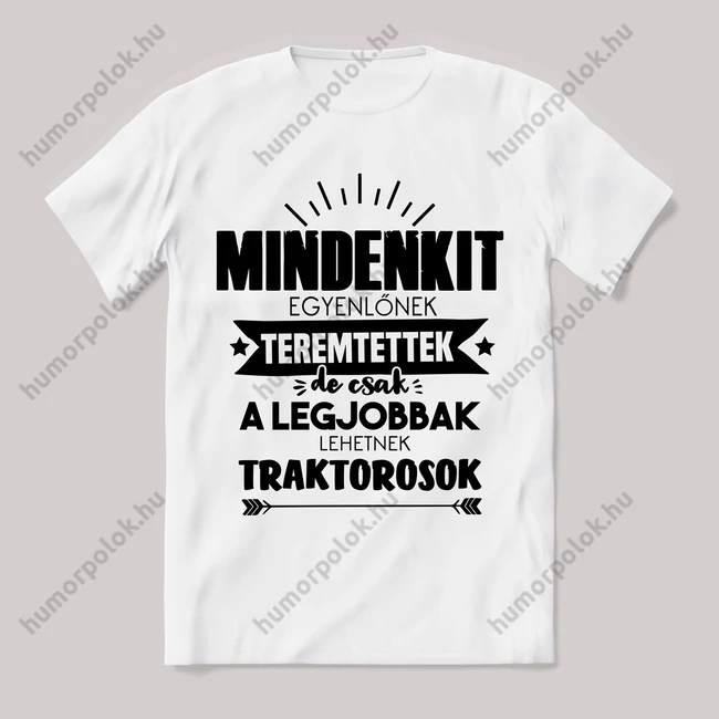 Csak a legjobbak lehetnek traktorosok. Feliratos fehér póló.