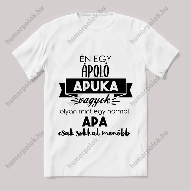 Menő ápoló apuka vagyok. Feliratos fehér póló.