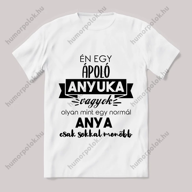 Menő ápoló anyuka vagyok. Feliratos fehér póló.