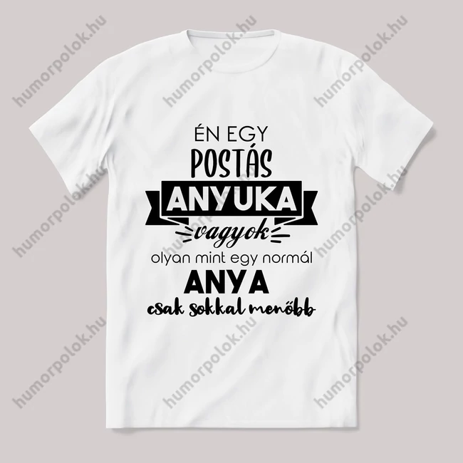 Menő postás anyuka vagyok. Feliratos fehér póló.