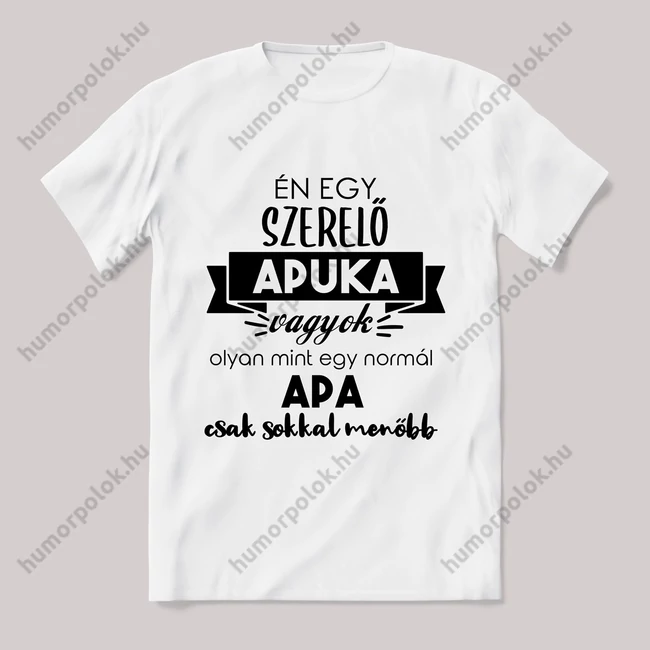 Menő szerelő apuka vagyok. Feliratos fehér póló.