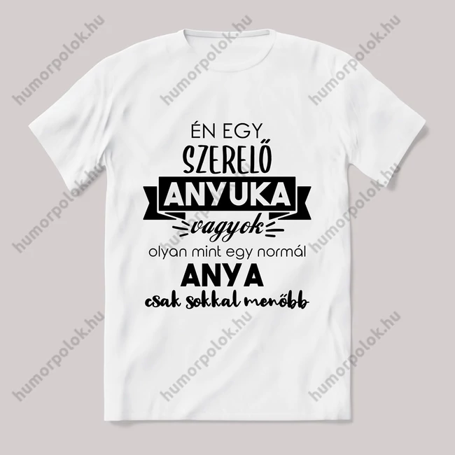 Menő szerelő anyuka vagyok. Feliratos fehér póló.