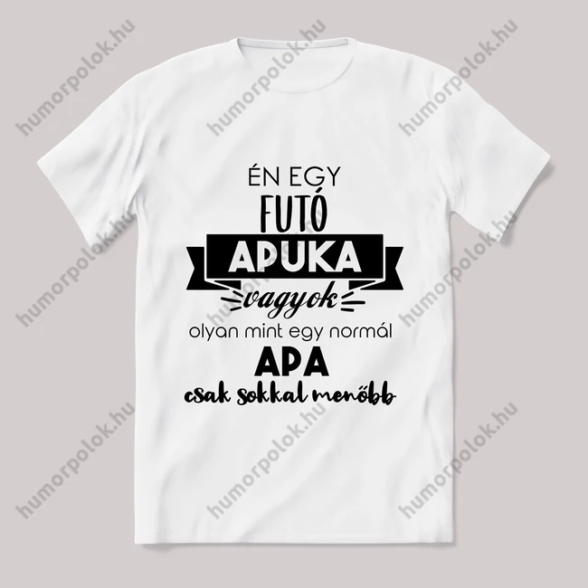 Menő futó apuka vagyok. Feliratos fehér póló.