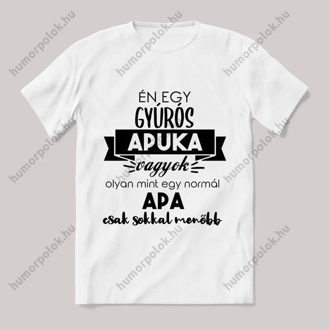 Menő gyúrós apuka vagyok. Feliratos fehér póló.