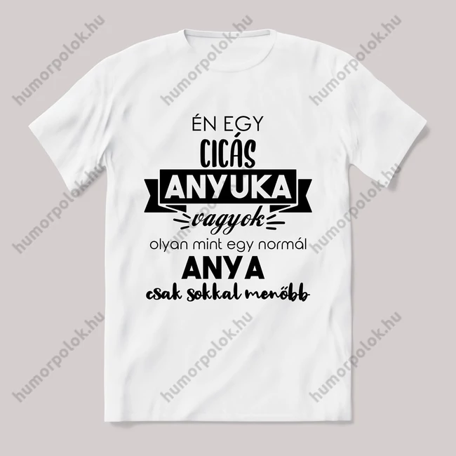 Menő cicás anyuka vagyok. Feliratos fehér póló.