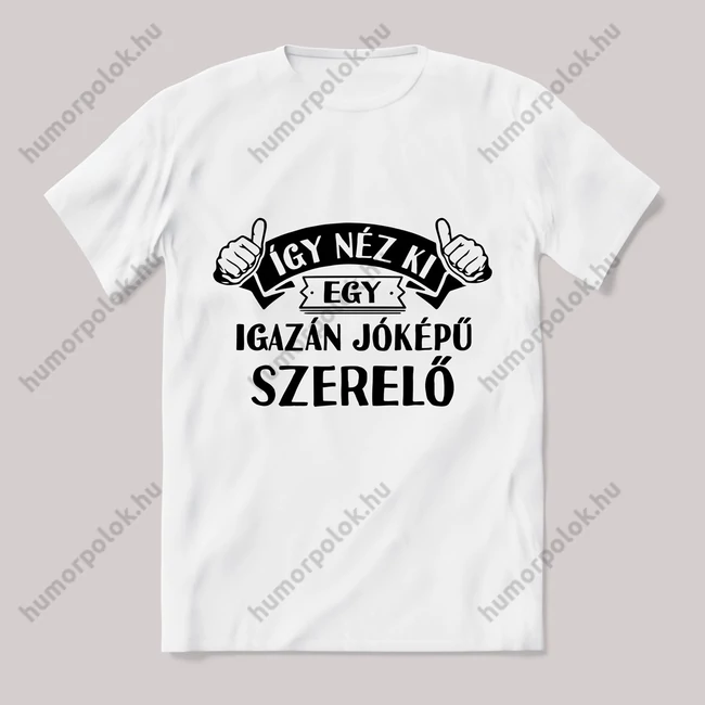 Így néz ki egy jóképű szerelő. Feliratos fehér póló.