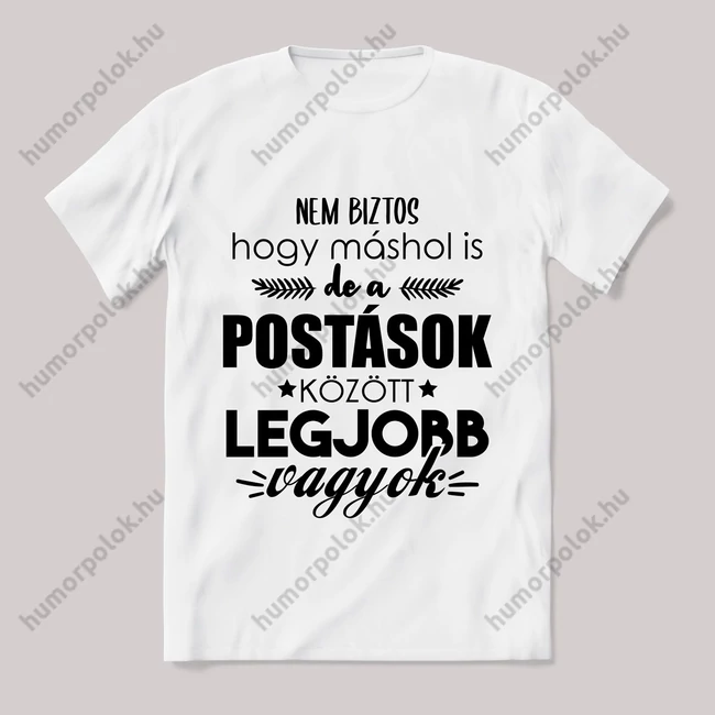 Postások között a legjobb vagyok. Feliratos fehér póló.