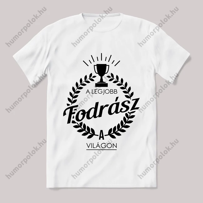 A legjobb fodrász a világon. Feliratos fehér póló.