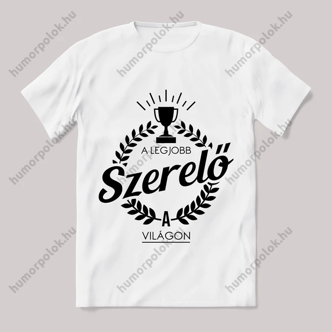 A legjobb szerelő a világon. Feliratos fehér póló.