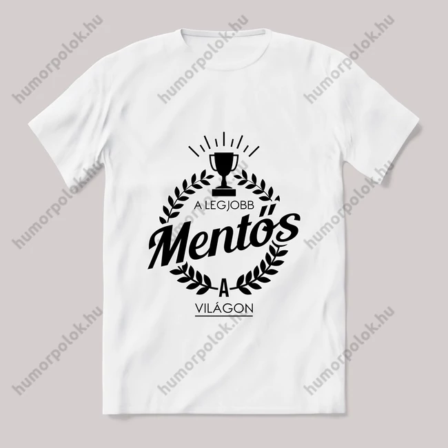 A legjobb mentős a világon. Feliratos fehér póló.