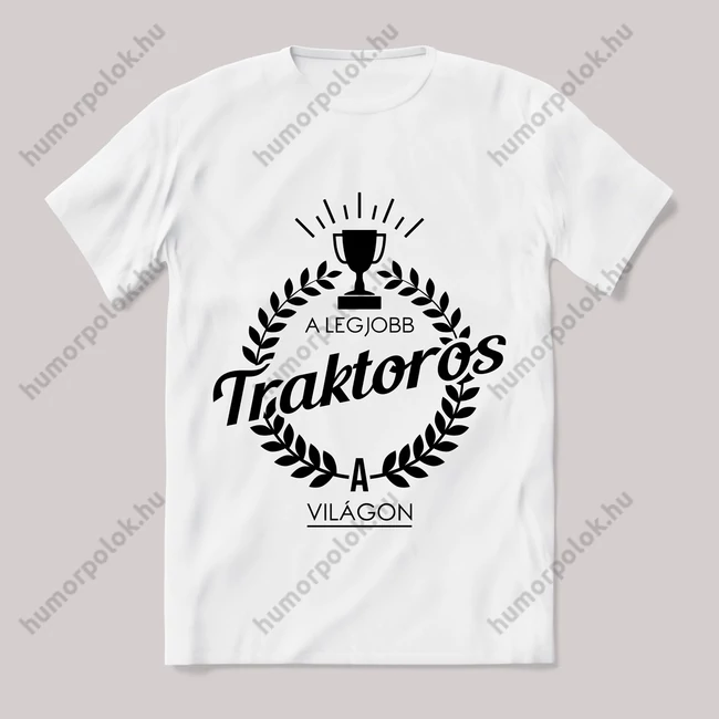 A legjobb traktoros a világon. Feliratos fehér póló.