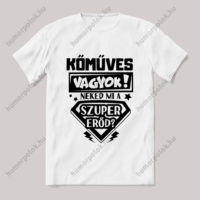 Kőműves vagyok, mi a szupererőd? 2. Feliratos fehér póló.